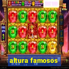 altura famosos